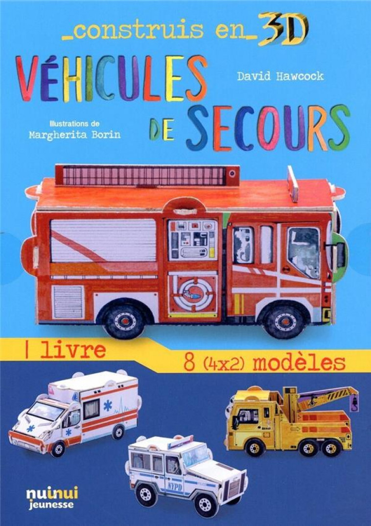 CONSTRUIS EN 3D VEHICULES DE SECOURS - HAWCOCK DAVID - NUINUI JEUNESSE