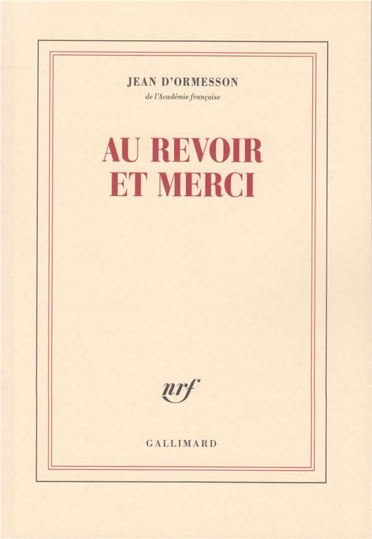 AU REVOIR ET MERCI - ORMESSON, JEAN D'  - GALLIMARD