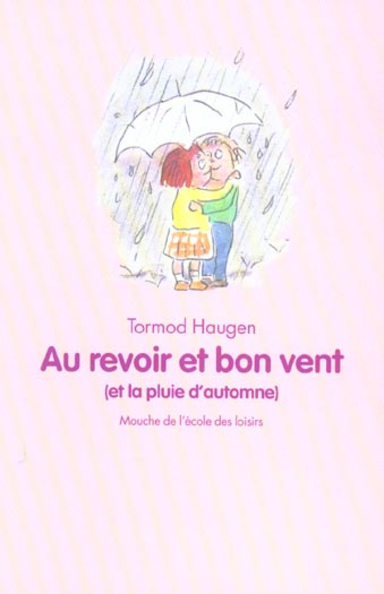 AU REVOIR ET BON VENT (ET LA PLUIE) - HAUGEN, TORMOD - EDL