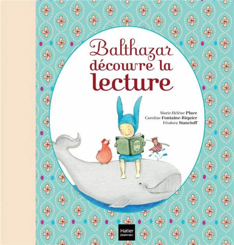 BALTHAZAR DECOUVRE LA LECTURE - PEDAGOGIE MONTESSORI - PLACE/STANCIOFF - Hatier jeunesse