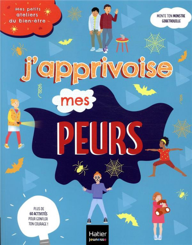 MES PETITS ATELIERS DU BIEN-ETRE - J-APPRIVOISE MES PEURS - CORRE MONTAGU - HATIER SCOLAIRE