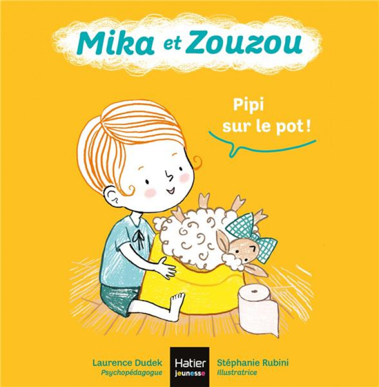 MIKA ET ZOUZOU 0-3 ANS - T03 - MIKA ET ZOUZOU - PIPI SUR LE POT ! 0/3 ANS - DUDEK/RUBINI - HATIER SCOLAIRE