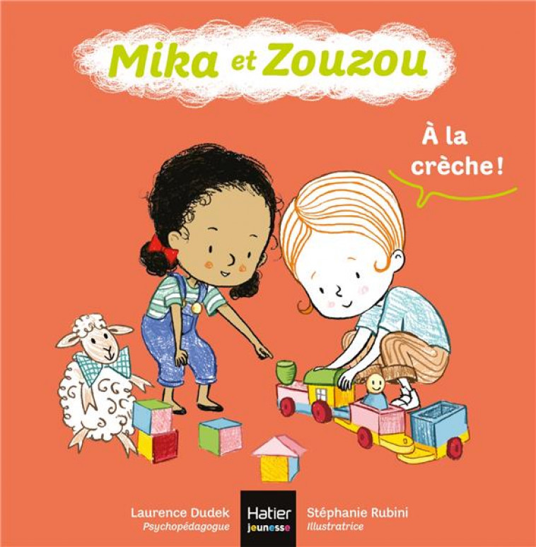 MIKA ET ZOUZOU 0-3 ANS - T05 - MIKA ET ZOUZOU - A LA CRECHE ! 0/3 ANS - DUDEK/RUBINI - HATIER SCOLAIRE