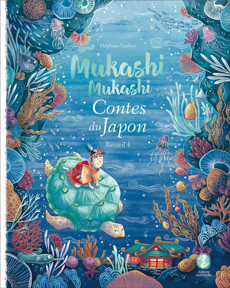 MUKASHI MUKASHI - CONTES DU JAPON RECUEIL 4 - VAUFREY DELPHINE - ISSEKINICHO