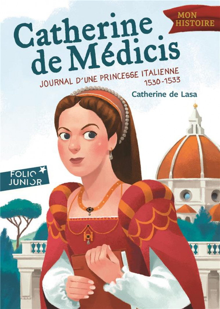 CATHERINE DE MEDICIS - JOURNAL D-UNE PRINCESSE ITALIENNE (1530-1533) - LASA CATHERINE DE - GALLIMARD