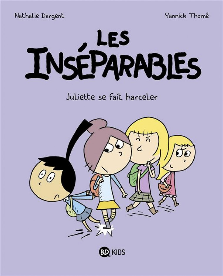 LES INSEPARABLES, TOME 07 - JULIETTE SE FAIT HARCELER - DARGENT/THOME - MILAN