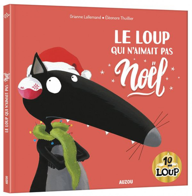 LE LOUP QUI N-AIMAIT PAS NOEL - LALLEMAND/THUILLIER - PHILIPPE AUZOU