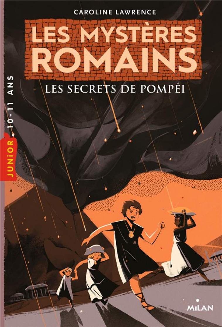 LES MYSTERES ROMAINS TOME 2 : LES SECRETS DE POMPEI - LAWRENCE, CAROLINE - MILAN