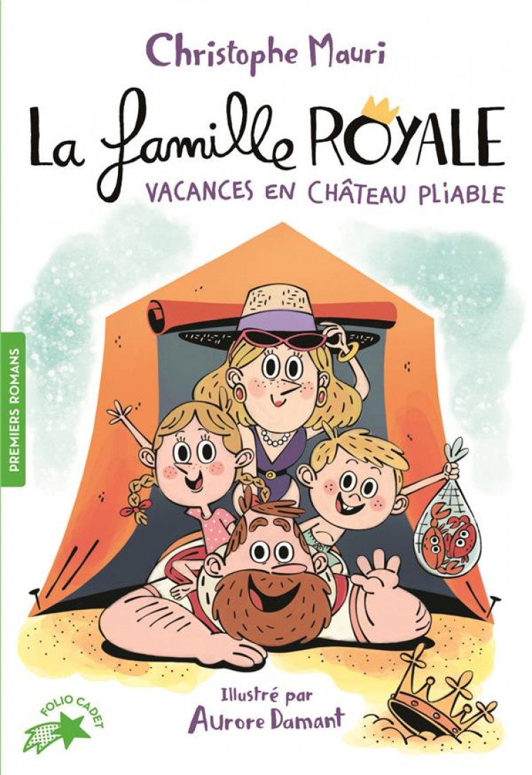 LA FAMILLE ROYALE - T01 - VACANCES EN CHATEAU PLIABLE - MAURI/DAMANT - Gallimard-Jeunesse
