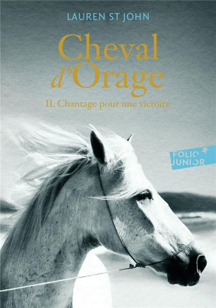 CHEVAL D-ORAGE - VOL02 - CHANTAGE POUR UNE VICTOIRE - ST JOHN LAUREN - GALLIMARD