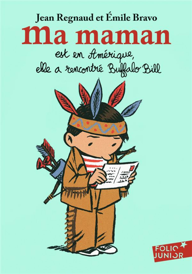 MA MAMAN EST EN AMERIQUE, ELLE A RENCONTRE BUFFALO BILL - BRAVO/REGNAUD - GALLIMARD