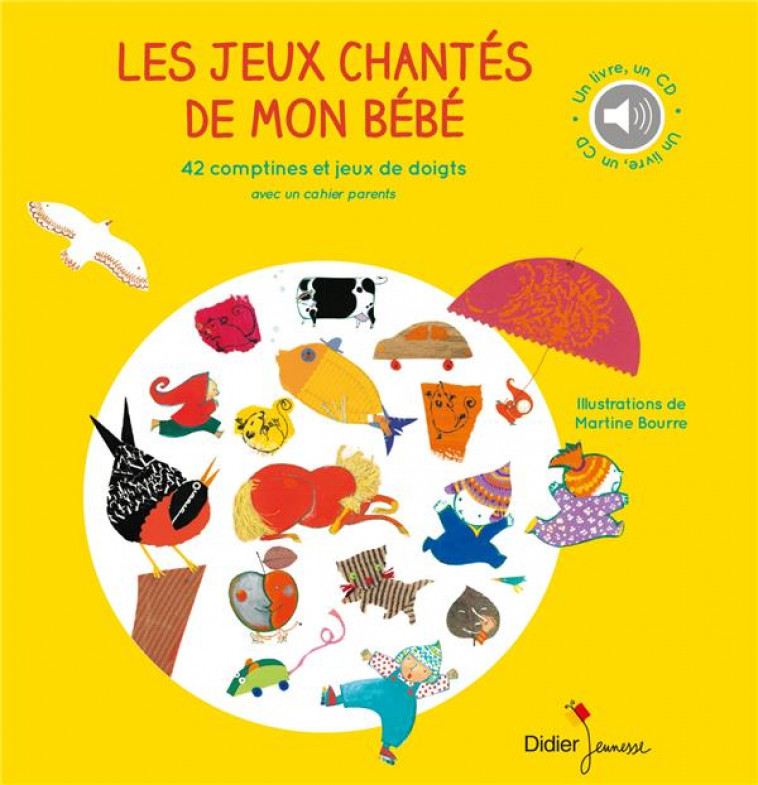 COMPTINES ET CHANSONS - T16 - LES JEUX CHANTES DE MON BEBE - RESMOND-WENZ/BOURRE - Didier Jeunesse