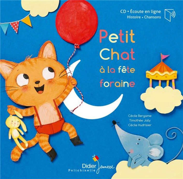 CONTES MUSICAUX PETIT FORMAT - T15 - PETIT CHAT A LA FETE FORAINE - LIVRE-CD - BERGAME/HUDRISIER - DIDIER