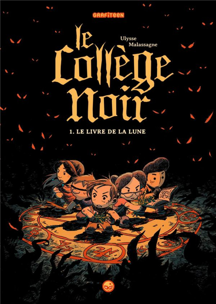 LE COLLEGE NOIR, TOME 01 - LE LIVRE DE LA LUNE - XXX - Grafiteen