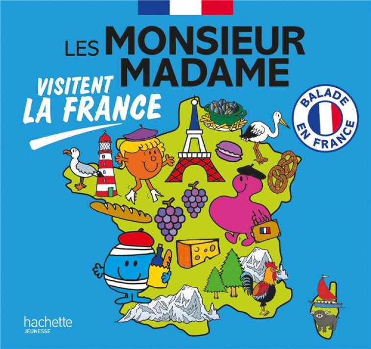 MONSIEUR MADAME - LES MONSIEUR MADAME VISITENT LA FRANCE - COLLECTION BALADE EN FRANCE - HARGREAVES ADAM - HACHETTE