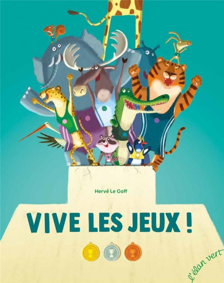 VIVE LES JEUX ! - LE GOFF HERVE - HURTUBISE HMH