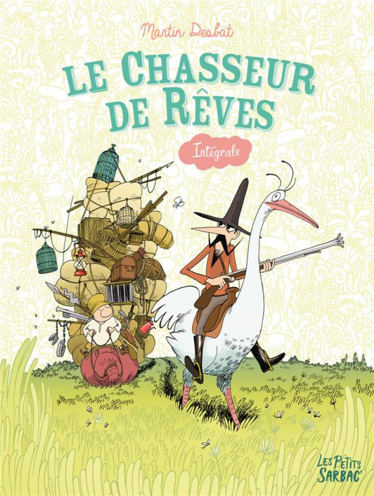 LE CHASSEUR DE REVES - GARE AU BETOPOTAME - INTEGRALE TOMES 1, 2, 3 - DESBAT MARTIN - SARBACANE