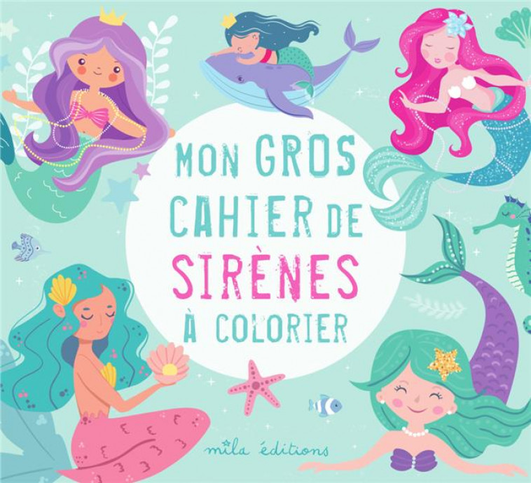 MON GROS CAHIER DE SIRENES A COLORIER - COLLECTIF - NC