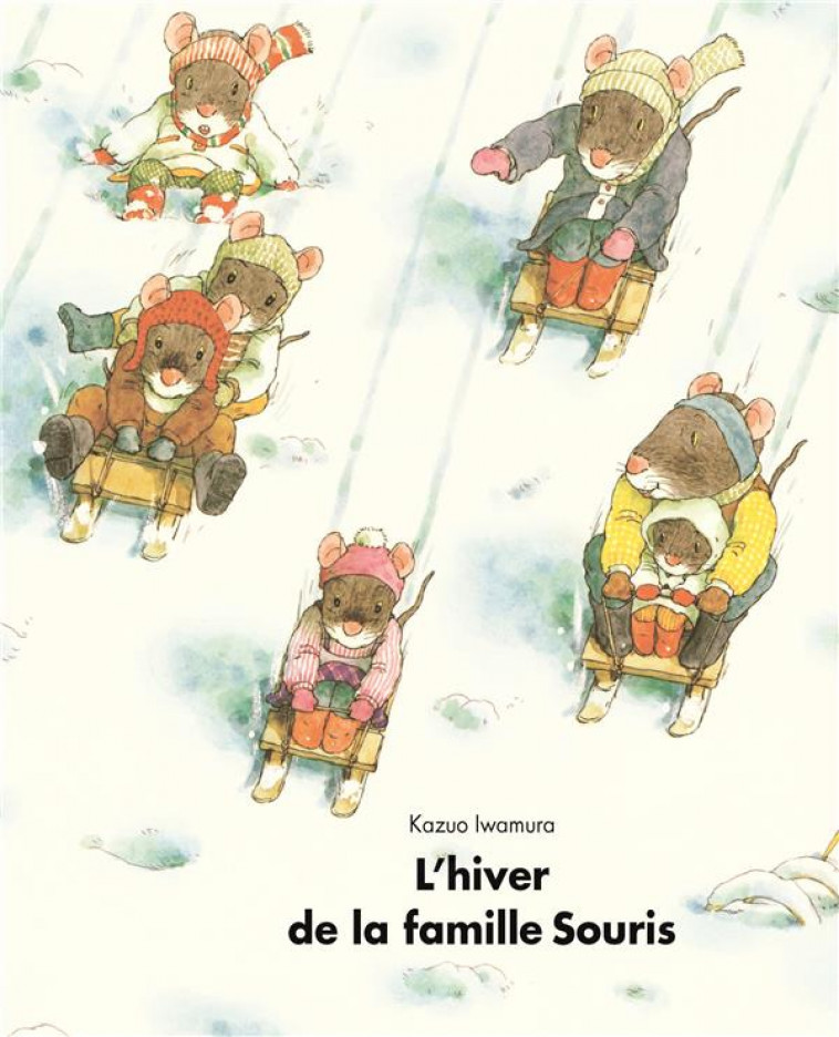 L-HIVER DE LA FAMILLE SOURIS - IWAMURA KASUO - EDL