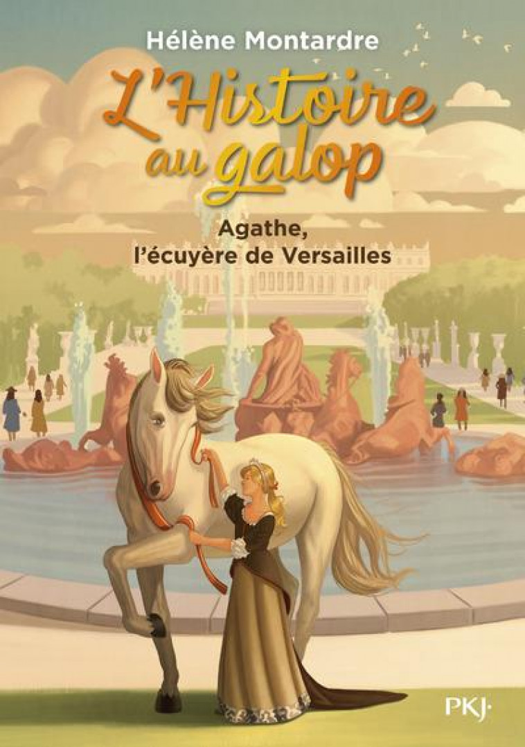 L-HISTOIRE AU GALOP - TOME 5 AGATHE, L-ECUYERE DE VERSAILLES - VOL05 - MONTARDRE HELENE - POCKET