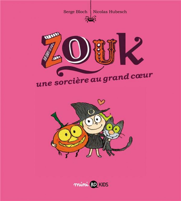 ZOUK, TOME 01 - UNE SORCIERE AU GRAND COEUR - HUBESCH/BLOCH - BD Kids