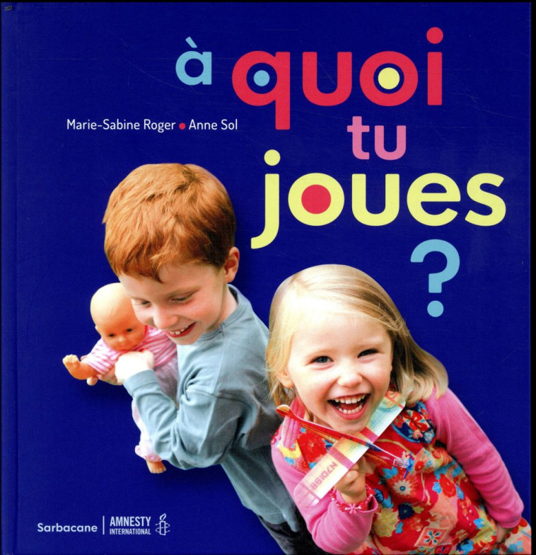 A QUOI TU JOUES ? - EDITION 2023 - ROGER/SOL - SARBACANE