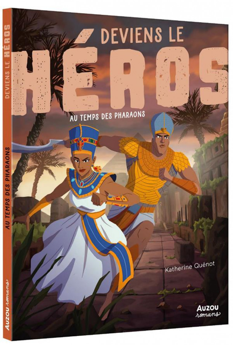 DEVIENS LE HEROS - AU TEMPS DES PHARAONS - QUENOT/RIX/TESSIER - PHILIPPE AUZOU