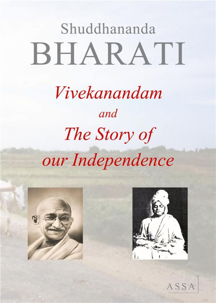 VIVEKANANDAM AND THE STORY OF OUR INDEPENDANCE - BHARATI, SHUDDHANANDA - ASSA