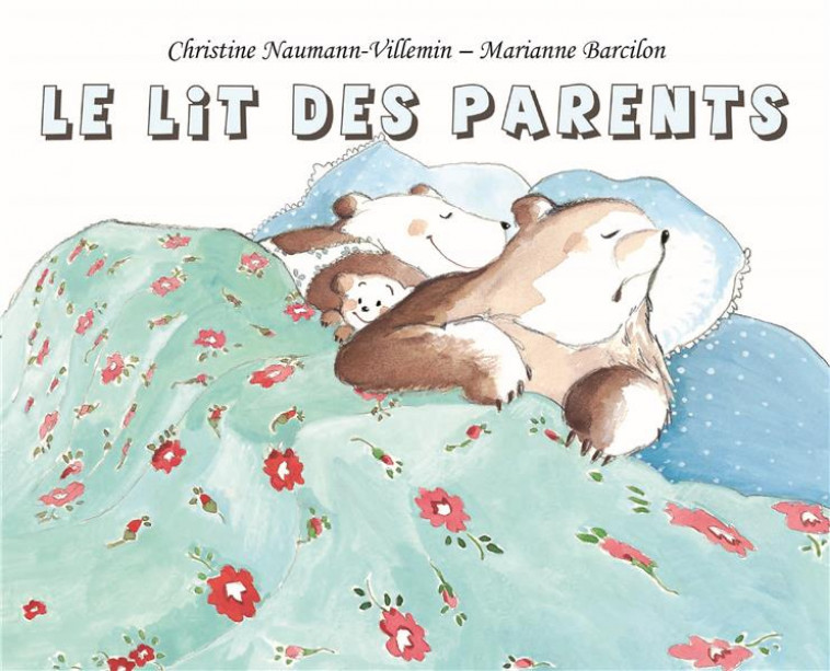 LE LIT DES PARENTS - NAUMANN-VILLEMIN, CHRISTINE  - EDL