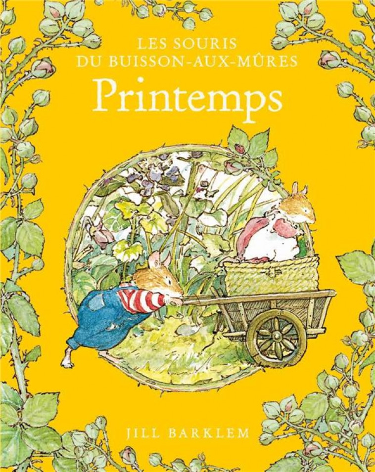 LES SOURIS DU BUISSON AUX MURES : LE PRINTEMPS - BARKLEM, JILL - QILINN