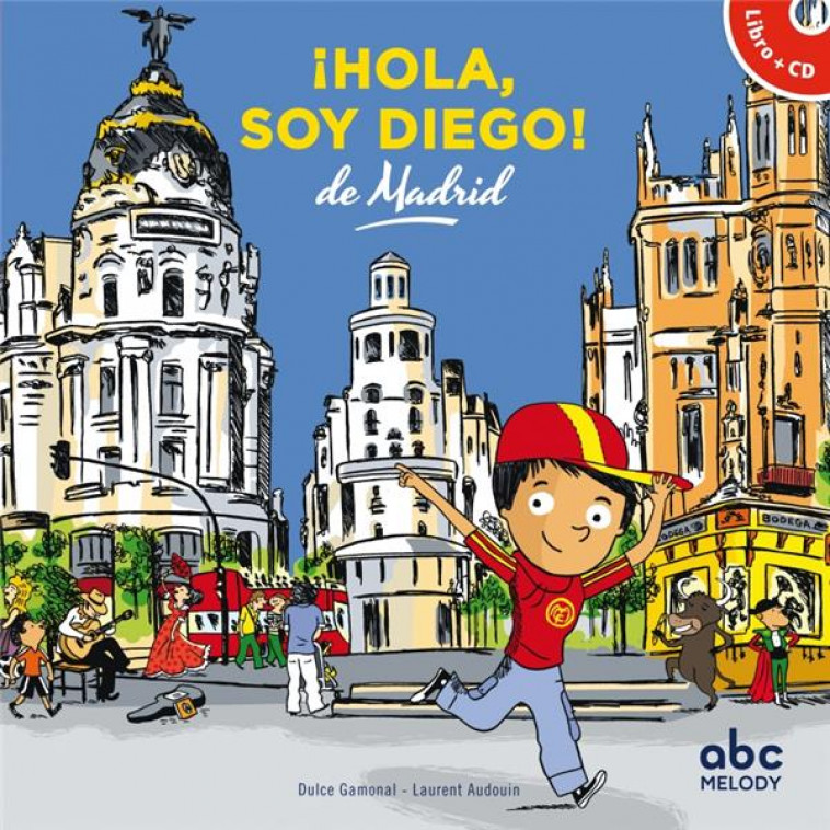 HOLA, SOY DIEGO DE MADRID - GAMONAL/AUDOIN - ABC MELODY