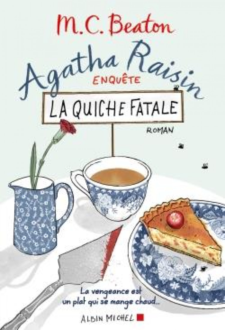 AGATHA RAISIN ENQUETE - T01 - AGATHA RAISIN ENQUETE 1 - LA QUICHE FATALE - BEATON - Albin Michel