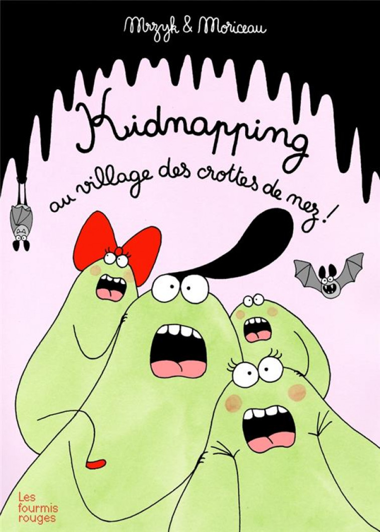 KIDNAPPING AU VILLAGE DES CROTTES DE NEZ - MRZYK & MORICEAU - Editions les Fourmis rouges