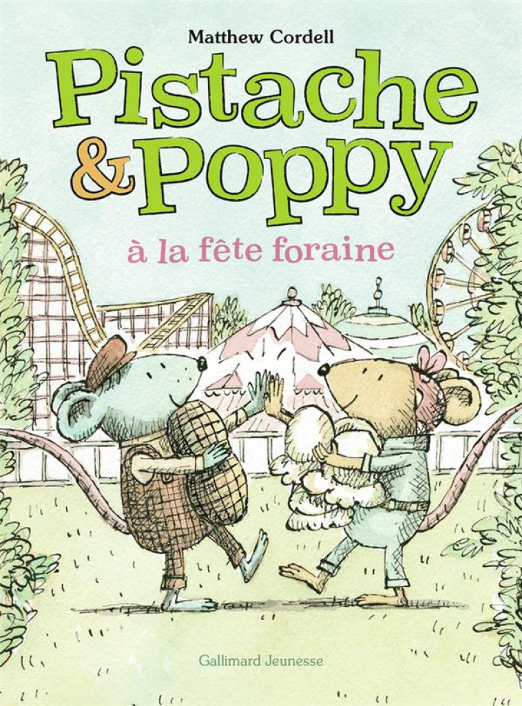 PISTACHE ET POPPY A LA FETE FORAINE - CORDELL - GALLIMARD