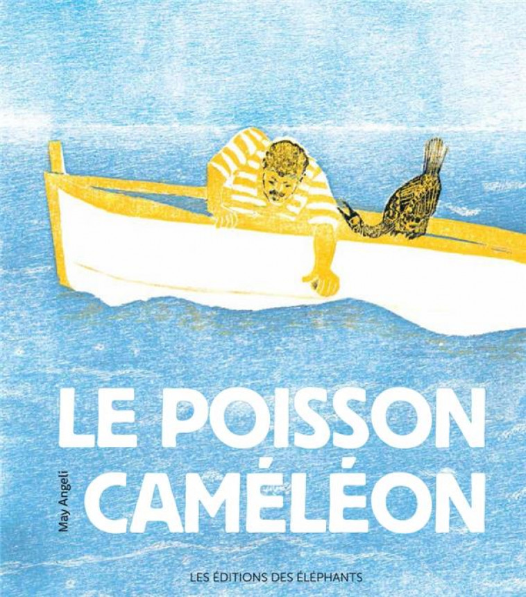 LE POISSON CAMELEON - ANGELI MAY - DES ELEPHANTS