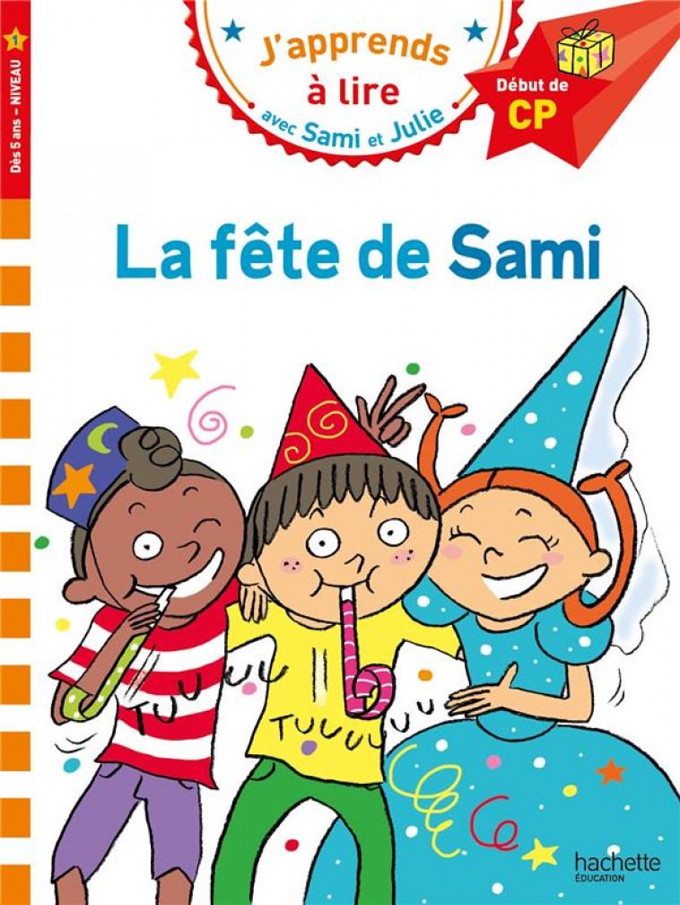 SAMI ET JULIE CP NIVEAU 1 LA FETE DE SAMI - BONTE - HACHETTE