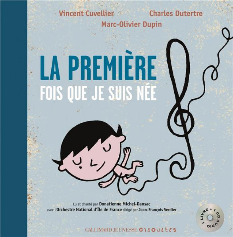 LA PREMIERE FOIS QUE JE SUIS NEE - CUVELLIER/DUTERTRE - GALLIMARD