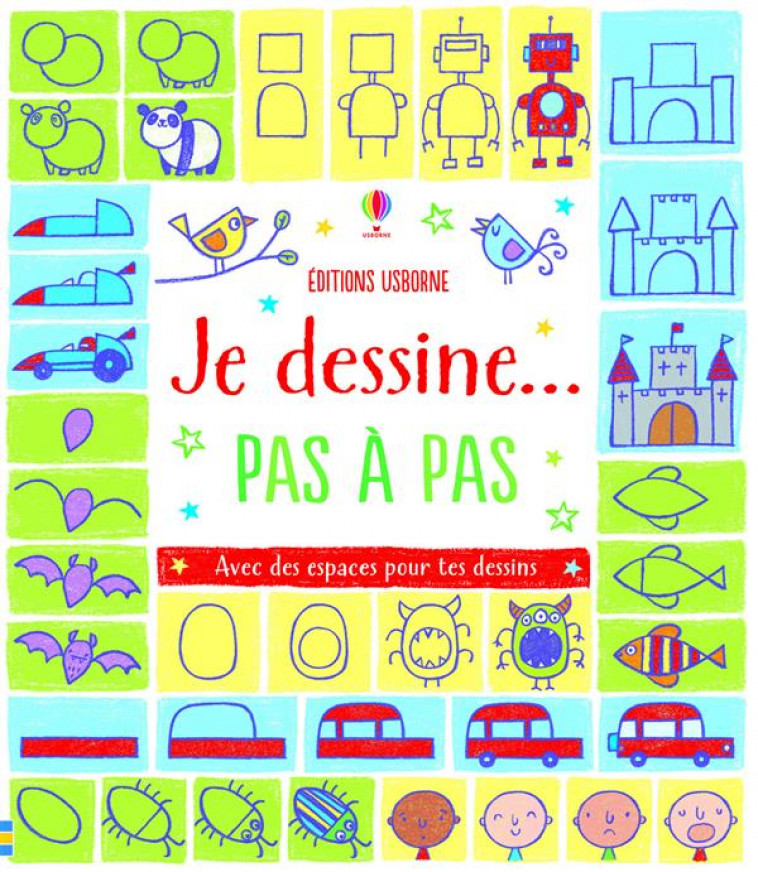 JE DESSINE... PAS A PAS - WATT/WHATMORE - Usborne