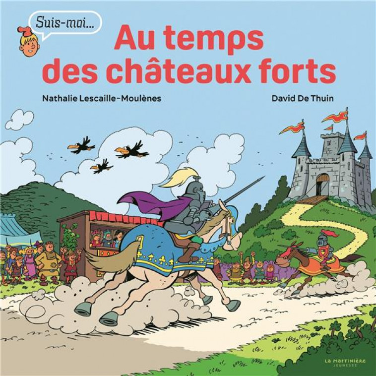 AU TEMPS DES CHATEAUX FORTS. SUIS-MOI... - LESCAILLE MOULENES - MARTINIERE BL