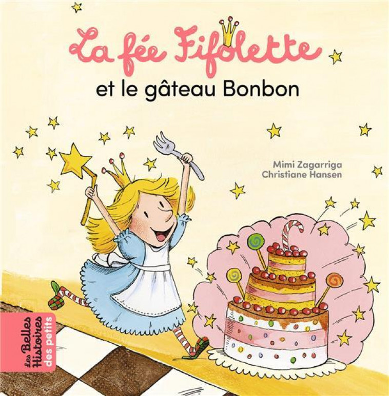 LA FEE FIFOLETTE ET LE GATEAU BONBON -  HANSEN, CHRISTIANE - BAYARD JEUNESSE