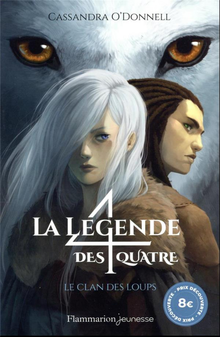 LA LEGENDE DES QUATRE - T01 - LE CLAN DES LOUPS - O-DONNELL - FLAMMARION