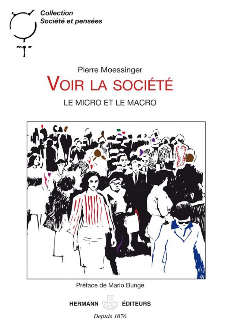 VOIR LA SOCIETE : LE MICRO ET LE MACRO - MOESSINGER, PIERRE - HERMANN