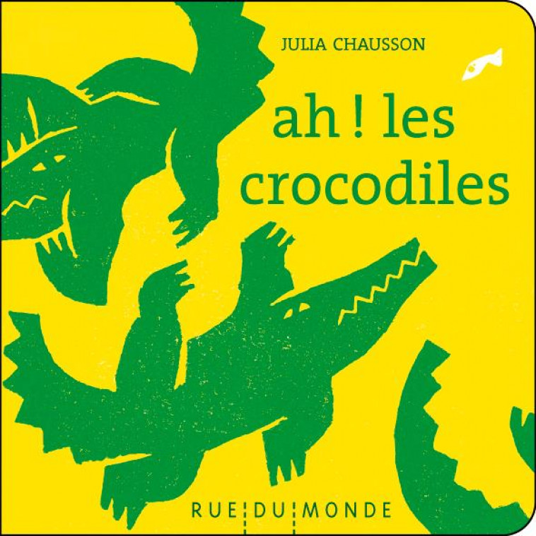 AH ! LES CROCODILES - CHAUSSON/BEIGEL - Rue du Monde