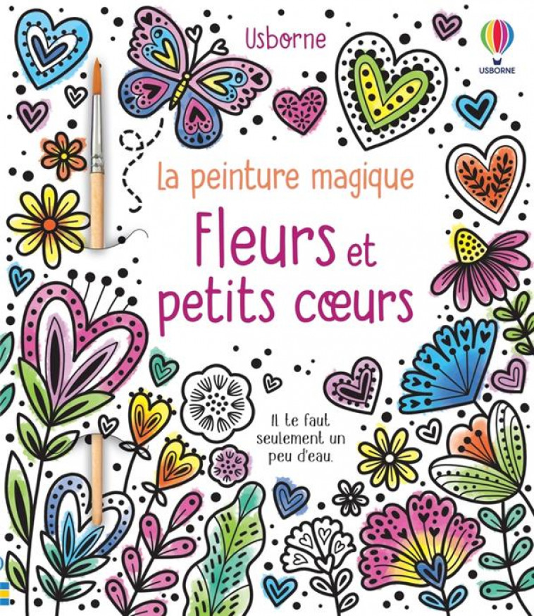 FLEURS ET PETITS COEURS - LA PEINTURE MAGIQUE - DES 5 ANS - RITSON EMILY - NC