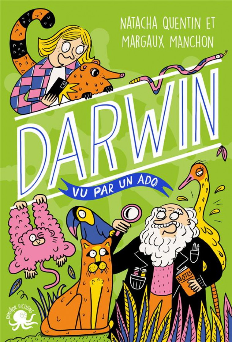 100 % BIO - DARWIN VU PAR UN ADO - QUENTIN/MANCHON - POULPE FICTIONS