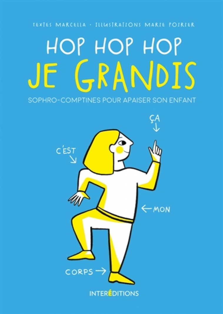 HOP HOP HOP JE GRANDIS - SOPHRO-COMPTINES POUR APAISER SON ENFANT - MARCELLA/POIRIER - INTEREDITIONS