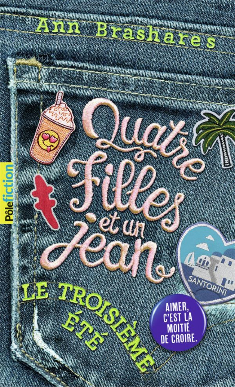 QUATRE FILLES ET UN JEAN - III - LE TROISIEME ETE - BRASHARES - GALLIMARD