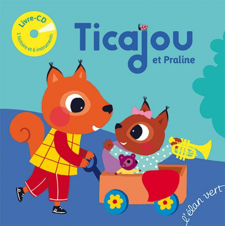 TICAJOU ET PRALINE  -  6 INSTRUMENTS DE MUSIQUE A DECOUVRIR - CHRISTELLE SAQUET/ P - HURTUBISE HMH