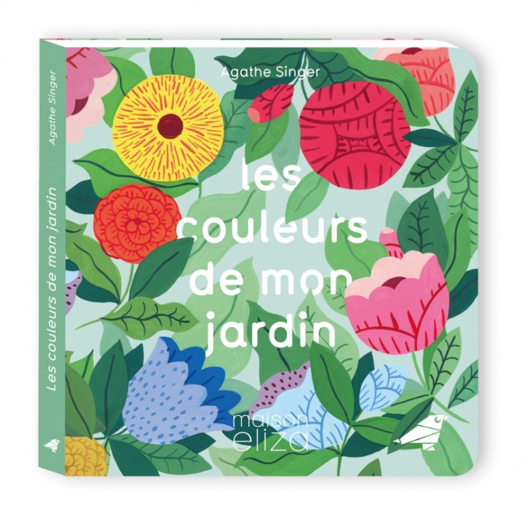 LES COULEURS DE MON JARDIN - Agathe Singer - MAISON ELIZA