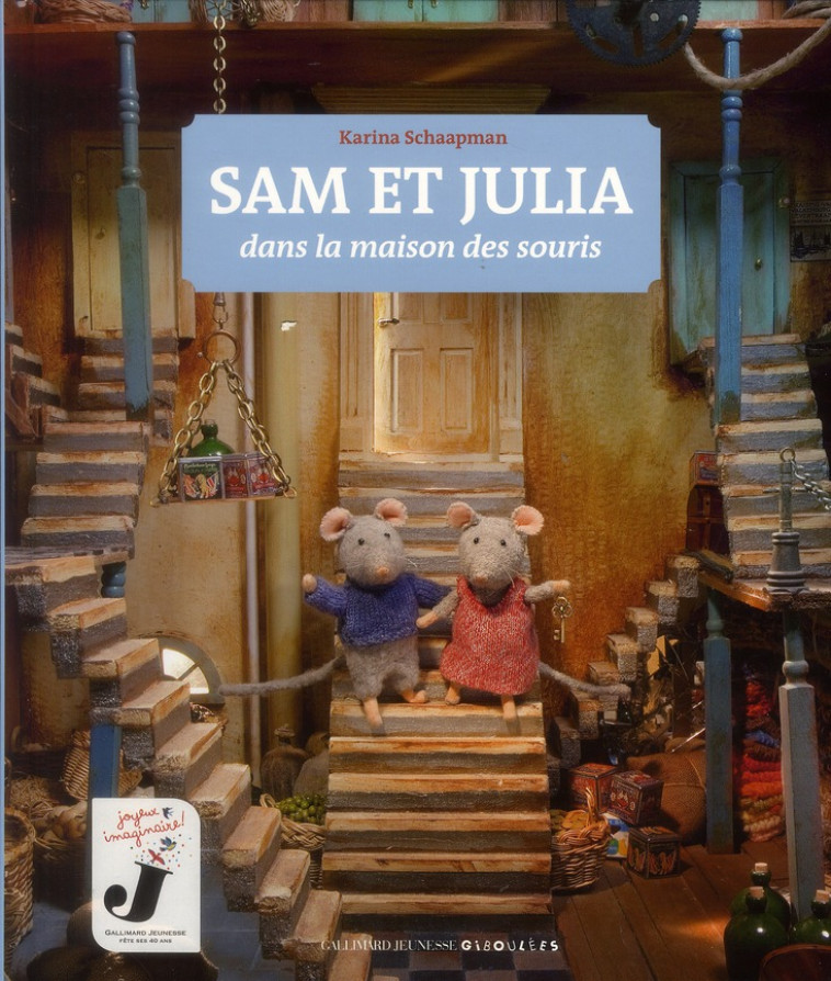 SAM ET JULIA DANS LA MAISON DES SOURIS - SCHAAPMAN KARINA - GALLIMARD